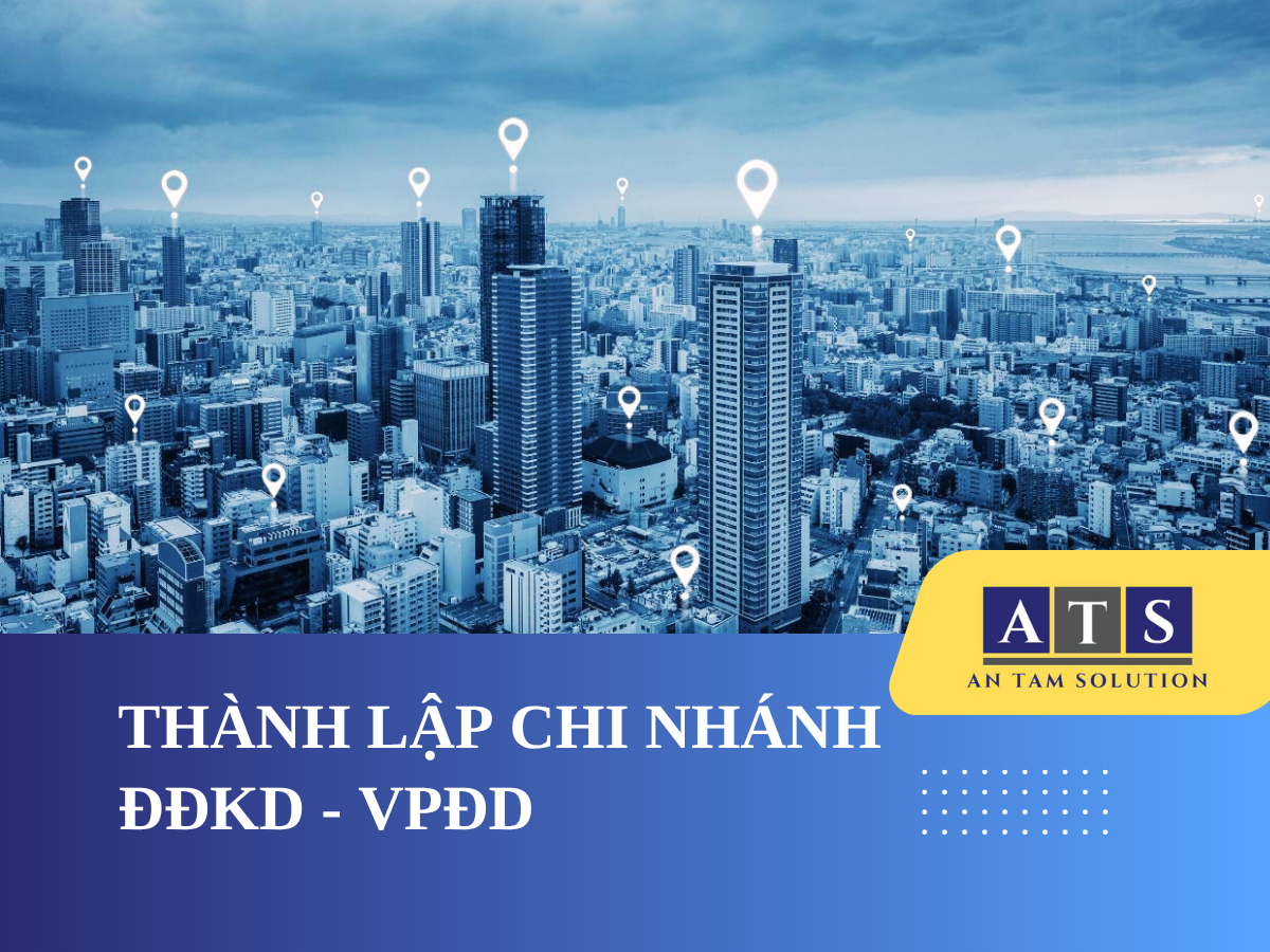 Thành lập chi nhánh/ĐĐKD/VPĐD 